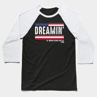 Dreamin', Martin Luther King, Black History Baseball T-Shirt